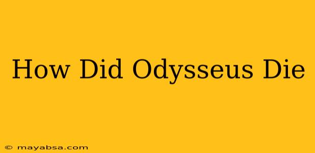 How Did Odysseus Die