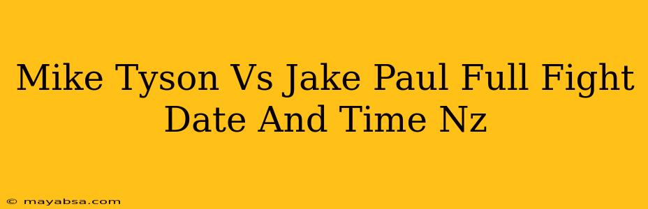 Mike Tyson Vs Jake Paul Full Fight Date And Time Nz